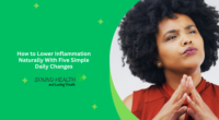 How to Lower Inflammation Naturally With Five Simple Daily Changes