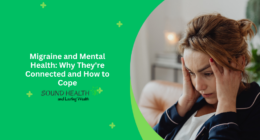Migraine and Mental Health: Why They're Connected and How to Cope