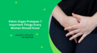 Pelvic Organ Prolapse: 7 Important Things Every Woman Should Know