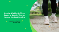 Regular Walking Is Often Easier to Sustain Than an Intense Workout Routine