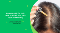 Rosemary Oil for Hair: How to Match It to Your Type and Porosity