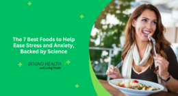The 7 Best Foods to Help Ease Stress and Anxiety, Backed by Science