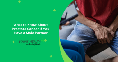 What to Know About Prostate Cancer If You Have a Male Partner