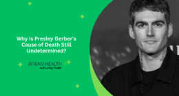 Why Is Presley Gerber’s Cause of Death Still Undetermined