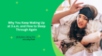 Why You Keep Waking Up at 3 a.m. and How to Sleep Through Again