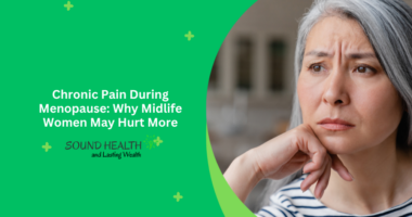 Chronic Pain During Menopause: Why Midlife Women May Hurt More