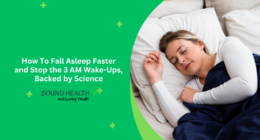 How To Fall Asleep Faster and Stop the 3 AM Wake-Ups, Backed by Science