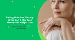 Pairing Hormone Therapy With a GLP-1 May Ease Menopause Weight Gain
