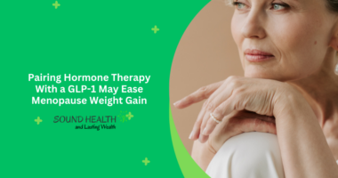Pairing Hormone Therapy With a GLP-1 May Ease Menopause Weight Gain